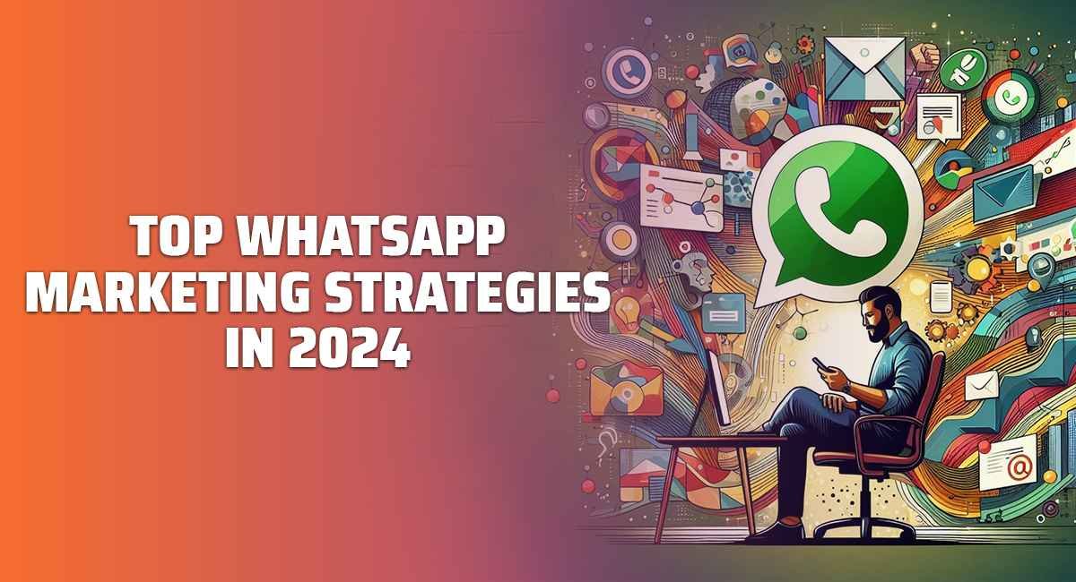 Top WhatsApp Marketing Strategies